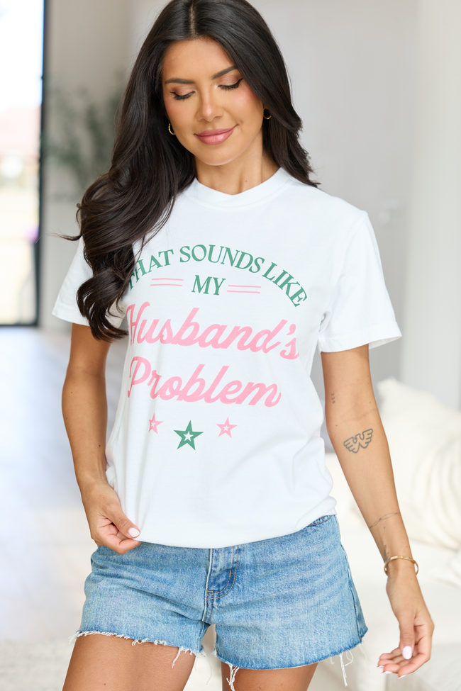 My Husband's Problem White Comfort Colors Graphic Tee