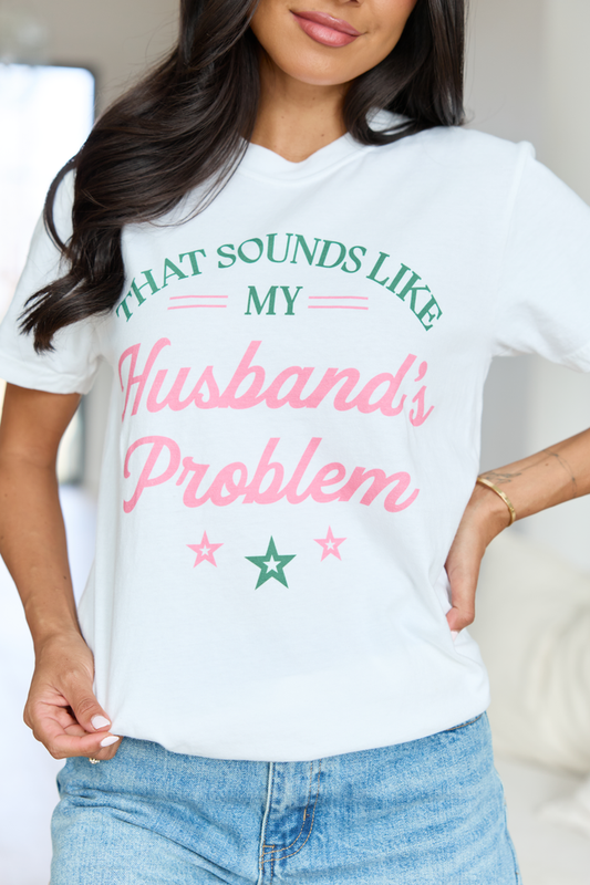 My Husband's Problem White Comfort Colors Graphic Tee