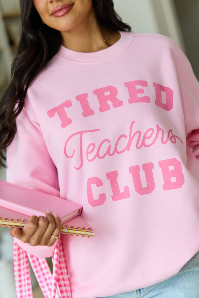Tired Teachers Club Light Pink Graphic Sweatshirt